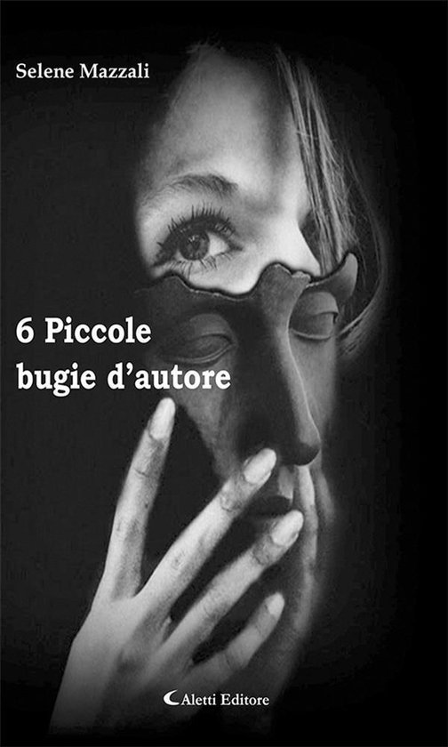 6 Piccole bugie d'autore (ebook), Selene Mazzali, 9788859153573, Boeken