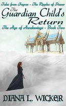 Tales from Feyron - The Ripples of Power 2 - The Guardian Child's Return: The Age of Awakenings Book 2