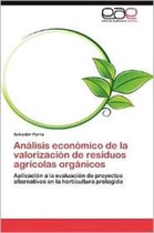 Analisis Economico de La Valorizacion de Residuos Agricolas Organicos