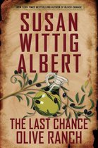 China Bayles Mystery 25 - The Last Chance Olive Ranch