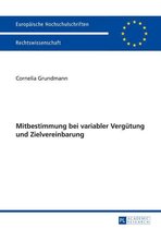 Europaeische Hochschulschriften Recht 5702 - Mitbestimmung bei variabler Verguetung und Zielvereinbarung