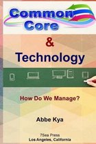 Common Core & Technology