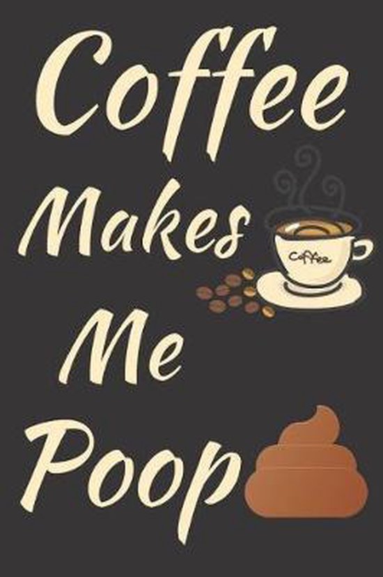Coffee Makes Me Poop, Dumkist 9781093837964 Boeken