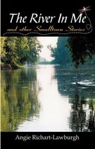 The River in Me and Other Smalltown Stories