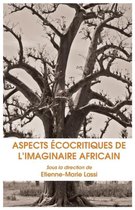 Aspects Ecocritiques De L'imaginaire Africain