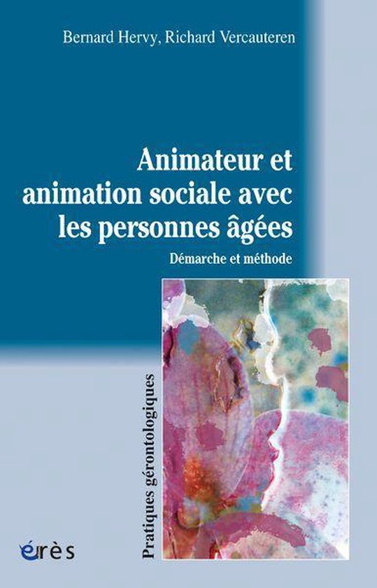 Bol Com Animateur Et Animation Sociale Avec Les Personnes Agees Ebook Bernard Hervy