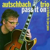 Autschbach Trio - Pass It On. A Tribute To Joe Pass (CD)