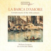 La Barca d'Amore: Cornett Music of the 16th Century