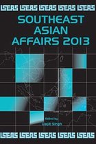 Southeast Asian Affairs- Southeast Asian Affairs 2013