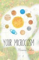 Your Microcosm