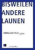 Bisweilen andere Launen