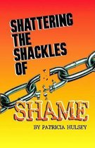 Shattering the Shackles of Shame