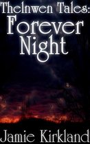 Thelnwen Tales: Forever Night