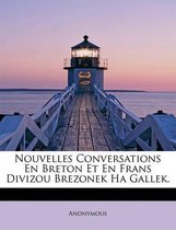 Nouvelles Conversations En Breton Et En Frans Divizou Brezonek Ha Gallek.