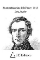 Situation Financi re de la France - 1843