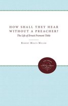 How Shall They Hear Without a Preacher?
