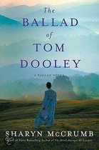 The Ballad Of Tom Dooley: A Ballad Novel