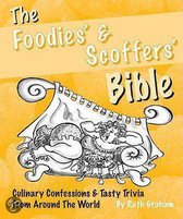 The Foodies And Scoffers Bible