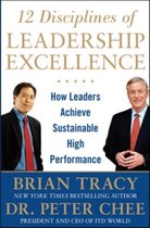 12 Disciplines Of Leadership Excellence: How Leaders Achieve