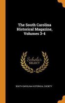 The South Carolina Historical Magazine, Volumes 3-4