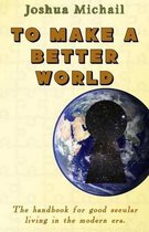 To Make a Better World