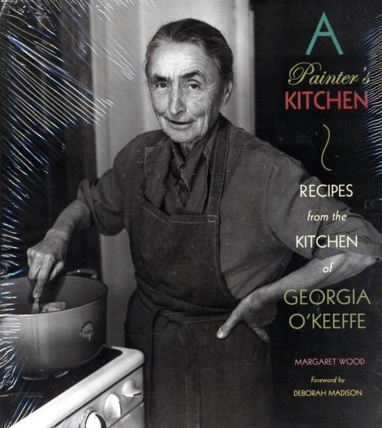 Bol Com Painter S Kitchen Recipes From The Kitchen Of Georgia O Keeffe Margaret Wood