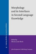 Morphology and its Interfaces in Second Language Knowledge