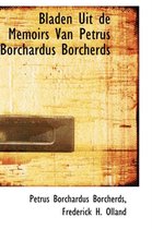 Bladen Uit de Memoirs Van Petrus Borchardus Borcherds