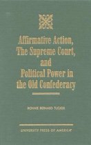 Affirmative Action, The Supreme Court, and Political Power in the Old Confederacy