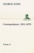Correspondance, 1812-1876 - Tome 4