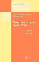 Theoretical Physics Fin de Siecle