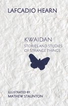 Boek kaft: LAFCADIO HEARN KWAIDAN STORIES AND STUDIES OF STRANGE THINGS, met een donkerblauwe vlinder en ILLUSTRATED BY MATHEW STAUNTON.