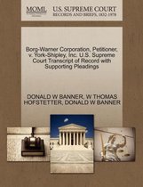 Omslag Borg-Warner Corporation, Petitioner, V. York-Shipley, Inc. U.S. Supreme Court Transcript of Record with Supporting Pleadings