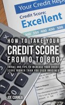 How to Take Your Credit Score from 0 to 800