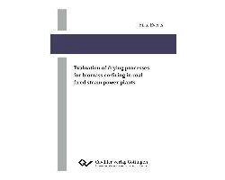 Evaluation of drying processes for biomass co-firing in coal fired steam power plants