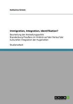 Immigration, Integration, Identifikation?