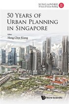 50 Years of Urban Planning in Singapore