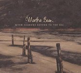 Martha Bean - When Shadows Return To The Sea (CD)