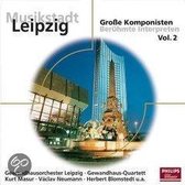 Musikstadt Leipzig: Große Komponisten Vol. 2