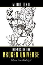 Legends of the Broken Universe: Volume One