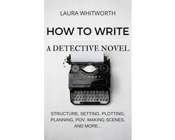 No Nonsence Online Income 2 - How To Write A Detective Novel: Structure, Setting, Plotting, Planning, POV, Making Scenes, And More...
