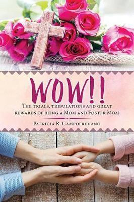 WOW!! The trials, tribulations and great rewards of being a  ... - cover