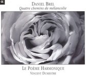 Le Poème Harmonique, Vincent Dumestre - Brel: Quatre Chemins De Mélancolie (CD)