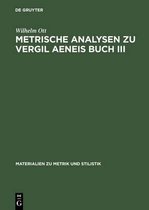 Materialien Zu Metrik Und Stilistik- Metrische Analysen Zu Vergil Aeneis Buch III