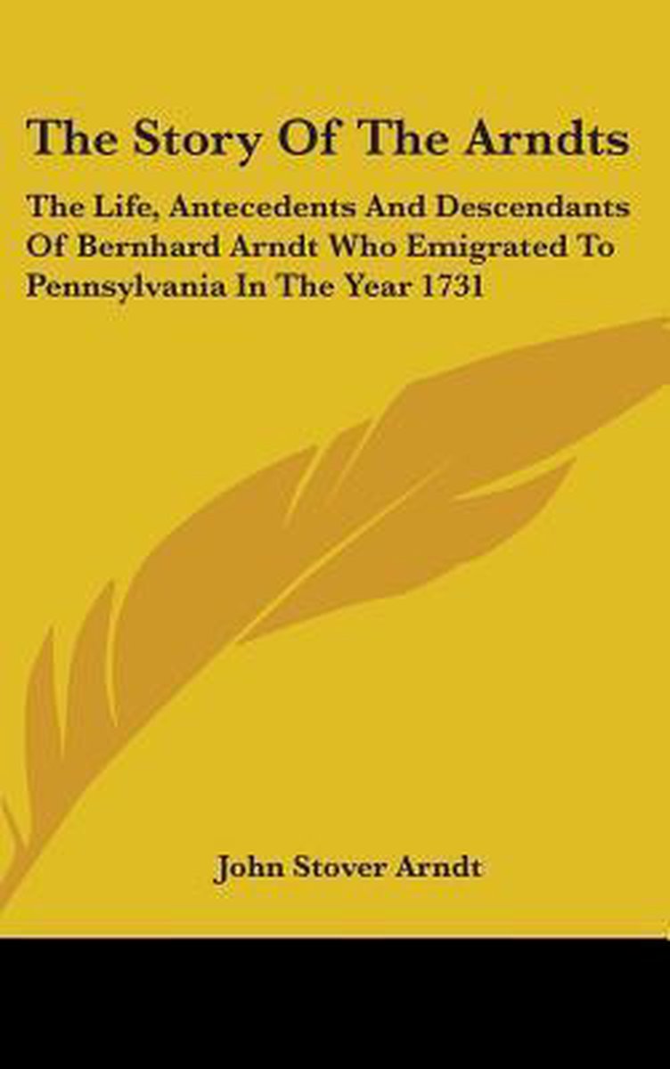 The Story Of The Arndts van John Stover Arndt