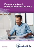 Financieel administratieve beroepen  - Elementaire kennis Bedrijfsadministratie 2 werkboek