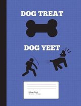 Dog Treat, Dog YEET! Composition Notebook