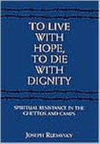To Live with Hope, to Die with Dignity