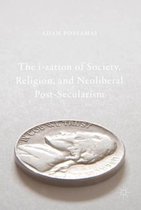 The i zation of Society Religion and Neoliberal Post Secularism