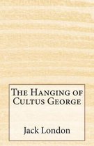 The Hanging of Cultus George